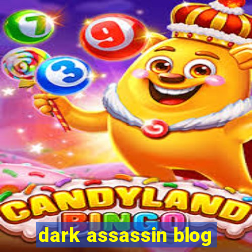 dark assassin blog